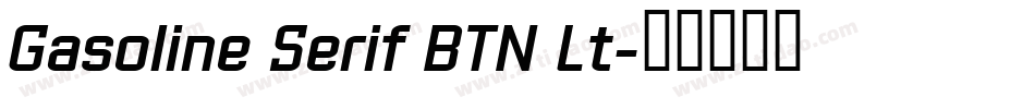 Gasoline Serif BTN Lt字体转换